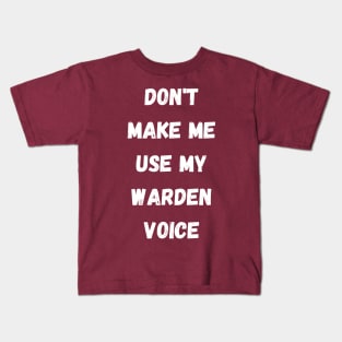 Dont make me use my Kids T-Shirt